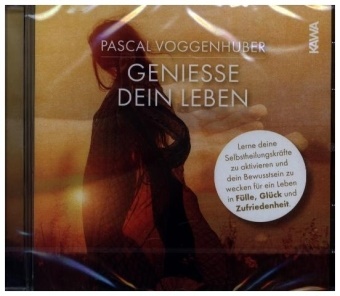 Pascal Voggenhuber, Kampenwand Verlag, Spiri Messenger GmbH, Verlag, Kampenwand Verlag - Genieße dein Leben, Audio-CD