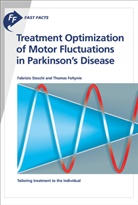 Foltynie, Thomas Foltynie, Stocchi, Fabrizio Stocchi - Fast Facts: Treatment Optimization of Motor Fluctuations in Parkinson's Disease
