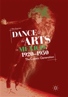 Ellie Guerrero - Dance and the Arts in Mexico, 1920-1950