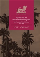 Peter J Yearwood, Peter J. Yearwood - Nigeria and the Death of Liberal England