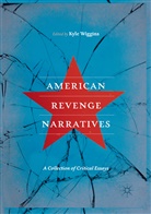 Kyl Wiggins, Kyle Wiggins - American Revenge Narratives