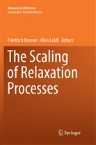 Friedric Kremer, Friedrich Kremer, Loidl, Loidl, Alois Loidl - The Scaling of Relaxation Processes