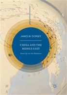 James M Dorsey, James M. Dorsey - China and the Middle East