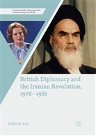 Luman Ali - British Diplomacy and the Iranian Revolution, 1978-1981