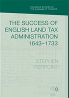 Stephen Pierpoint - The Success of English Land Tax Administration 1643-1733