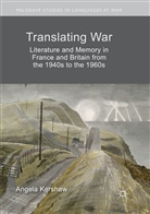 Angela Kershaw - Translating War