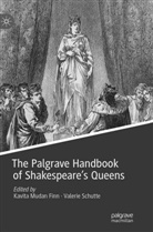 Kavita Mudan Finn, Kavit Mudan Finn, Kavita Mudan Finn, Schutte, Schutte, Valerie Schutte - The Palgrave Handbook of Shakespeare's Queens