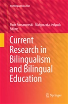 Jedynak, Jedynak, Ma¿gorzata Jedynak, Malgorzata Jedynak, Małgorzata Jedynak, Piot Romanowski... - Current Research in Bilingualism and Bilingual Education