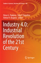 Aleksei V. Bogoviz, Elena G. Popkova, Yulia V. Ragulina, Aleksei V Bogoviz, Yuli V Ragulina, Yulia V Ragulina - Industry 4.0: Industrial Revolution of the 21st Century