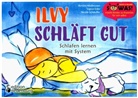 Sigrun Eder, Kerstin Hödlmoser, Nicole Schäufler - Ilvy schläft gut - Schlafen lernen mit System