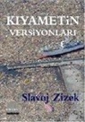 Slavoj Zizek - Kiyametin Versiyonlari