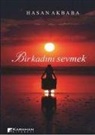 Hasan Akbaba - Bir Kadini Sevmek