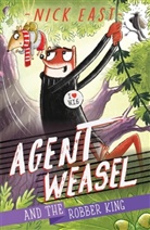 Nick East, East Nick - Agent Weasel and the Robber King