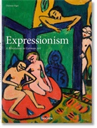 Dietmar Elger - Expressionism. A Revolution in German Art