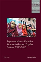 Lauren Selfe, Helen Watanabe-O'Kelly - Representations of Muslim Women in German Popular Culture, 1990-2015