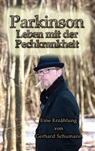 Gerhard Schumann, Monik Wimmer-Schumann, Monika Wimmer-Schumann - Parkinson Leben mit der Pechkrankheit