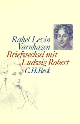 Ludwig Robert, Rahel Levin Varnhagen, Consolin Vigliero, Consolina Vigliero - Briefwechsel mit Ludwig Robert