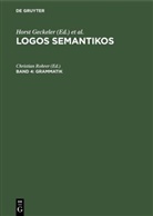 Horst Geckeler, Christia Rohrer, Christian Rohrer, Brigitte Schlieben-Lange, Jürgen Trabant, Harald Weydt - Logos Semantikos - Band 4: Grammatik