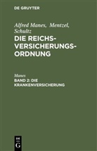 Mane, Manes, Alfred Manes, Mentze, Mentzel, Schultz - Alfred Manes; Mentzel; Schultz: Die Reichsversicherungsordnung - Band 2: Die Krankenversicherung