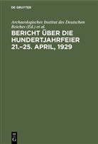 Archaeologisches Institut des Deutschen Reiches, Gerhar Rodenwaldt, Gerhart Rodenwaldt - Bericht über die Hundertjahrfeier 21.-25. April, 1929