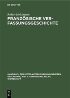 Robert Holtzmann - Handbuch der mittelalterlichen und neueren Geschichte. Verfassung, Recht, Wirtschaft - Abt. 3: Französische Verfassungsgeschichte