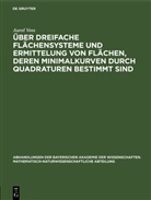 Aurel Voss - Über dreifache Flächensysteme und Ermittelung von Flächen, deren Minimalkurven durch Quadraturen bestimmt sind
