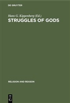 Han G Kippenberg, Hans G Kippenberg, Hans G. Kippenberg - Struggles of Gods