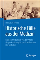 Hansjosef Böhles - Historische Fälle aus der Medizin
