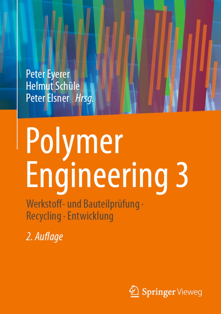 Peter Elsner, Peter Eyerer, Helmu Schüle, Helmut Schüle - Polymer Engineering.Bd.3 Werkstoff- und Bauteilprüfung, Recycling, Entwicklung