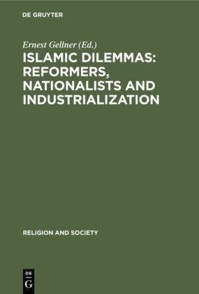 Ernes Gellner, Ernest Gellner - Islamic Dilemmas: Reformers, Nationalists and Industrialization - The Southern Shore of the Mediterranean