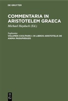 Sophonias, Michael Hayduck - Commentaria in Aristotelem Graeca - Vol XXIII/Pars I: In libros Aristotelis De Anima paraphrasis