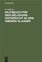 R. Heidrich, Rudolf Heidrich - Hilfsbuch für den Religionsunterricht in den oberen Klassen
