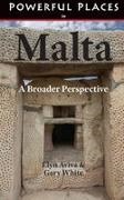 Elyn Aviva, Gary White - Powerful Places in Malta A Broader Perspective