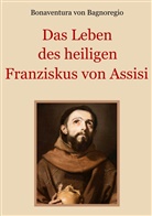Bonaventura von Bagnoregio, Bonaventura, Bonaventura von Bagnoregio, Conra Eibisch, Conrad Eibisch - Das Leben des heiligen Franziskus von Assisi