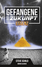 Aman Blanche, Amana Blanche, Joe Dexter, Stev Schild, Steve Schild - Gefangene der Zukunft