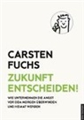 Fuchs Carsten, Carsten Fuchs - Zukunft entscheiden!