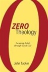 John Tucker - Zero Theology