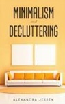 Alexandra Jessen, Alexandra Jessen - Minimalism and Decluttering