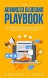 Graham Fisher, Graham Fisher - The Advanced Blogging Playbook