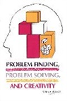 Mark A. Runco, Runco Mark A., Mark A. Runco - Problem Finding, Problem Solving, and Creativity