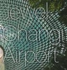Safdie Architects, Safdie Architects - JEWEL CHANGI AIRPORT