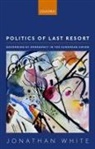 Jonathan White, Jonathan (Professor of Politics White - Politics of Last Resort