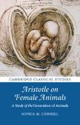 Sophia M. Connell, Sophia M. (Newnham College Connell, Connell Sophia M. - Aristotle on Female Animals A Study of the Generation of Animals