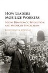 Konstantin (Humboldt-Universitat Zu Berl Voessing, Konstantin (Humboldt-Universitat zu Berlin) Voessing, Konstantin (Humboldt-Universitat Zu Berli Vossing, Konstantin Vössing - How Leaders Mobilize Workers