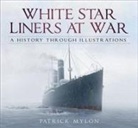 Patrick Mylon - White Star Liners at War