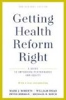 Peter Berman, Peter (Professor and Director Berman, Berman Peter, William Hsiao, William (K.T. Li Research Professor of Economics Hsiao, Hsiao William... - Getting Health Reform Right, Anniversary Edition