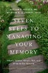 Andrew E Budson, Maureen K O'Connor - Seven Steps to Managing Your Memory