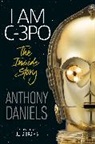 Anthony Daniels, DANIELS ANTHONY - I Am C-3PO