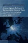 Janneke Gerards, Janneke (Universiteit Utrecht Gerards, Steven Greer, Steven (University of Bristol) Greer, Steven (University of Bristol) Gerards Greer, Rose Slowe... - Human Rights in the Council of Europe and the European Union