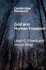 Simon Kittle, Simon (Leopold-Franzens-Universitat Innsbruck Kittle, Leigh C Vicens, Leigh C. Vicens, Leigh C. (Augustana College Vicens, Leigh C. (Augustana University Vicens - God and Human Freedom